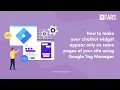 How to make your chatbot widget appear only on some pages of your site using Google Tag Manager