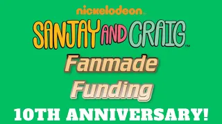 sanjay and craig fanmade funding 10th anniversary 