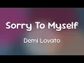 Lagu Demi Lovato - Sorry To Myself  [Lyrics]