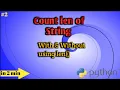 How to Count Length of String with and without using len in python program