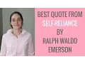 Best Quote from Self Reliance by Ralph Waldo Emerson