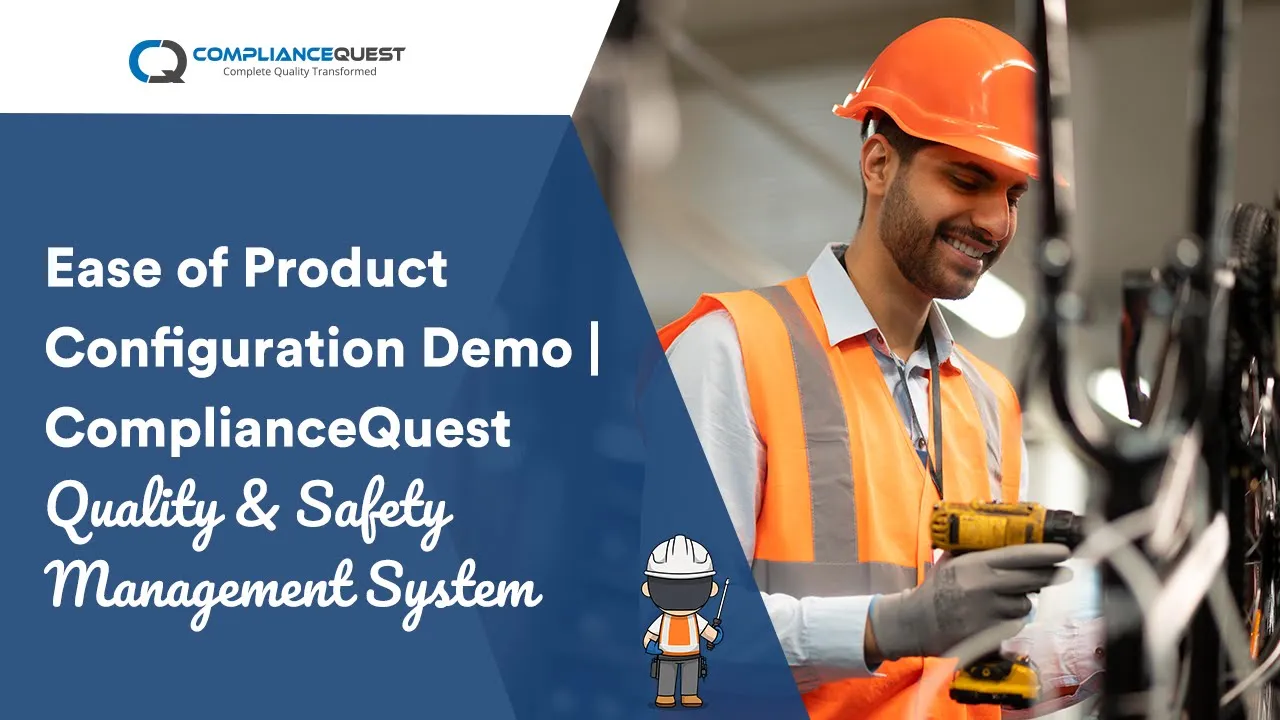 Easy Product Configuration Demo | ComplianceQuest Quality & Safety Management System