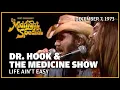 Life Ain't Easy - Dr. Hook \u0026 the Medicine Show | The Midnight Special