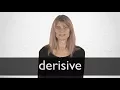 How to pronounce DERISIVE in British English