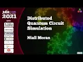 Distributed Quantum Circuit Simulation Niall Moran JuliaCon2021