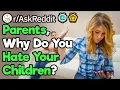 Why Do Your Parents Hate You
