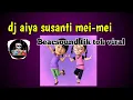 Download Lagu ringtone dj aiya susanti mei-mei viral tik tok terbaru