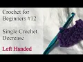 Single Crochet Decrease - Left Handed