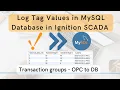 How to log Tag Values in MySQL Database from Ignition SCADA using Transaction group OPC to DB
