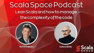 Scala Space Podcast: Lean Scala and how to manage the complexity of code