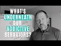 What s Underneath Our Addictive Behaviors Educational Recover Restore Counseling