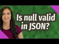 Is null valid in JSON
