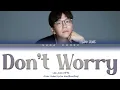 LEE JUCK 이적 - Don't Worry 걱정말아요 그대 Lyrics (Color Coded Lyrics Han/Rom/Eng)