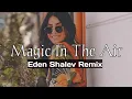 Download Lagu Magic System ft. Chawki - Magic In The Air (Eden Shalev Remix) @edenshalev #1million