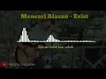 Download Lagu Mencari Alasan - Exist | Cover by Adlani Rambe (lyrics)