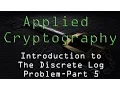 Applied Cryptography The Discrete Log Problem - Part 5