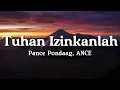Download Lagu Tuhan Izinkanlah - Pance Pondaag, ANCE (Lyrics/Lirik Video)