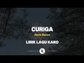 Lagu CURIGA || LIRIK LAGU KARO || AMIN BARUS