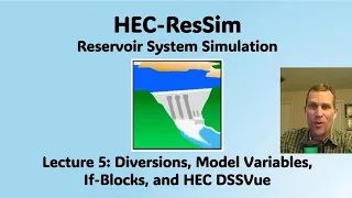 HEC ResSim Lecture 5 - Diversions Model Variables If-Blocks and HEC DSSVue