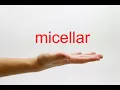 How to Pronounce micellar - American English