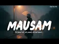 Download Lagu Mausam 🌧️ | Emotional Hindi Lofi Song About Changing Seasons \u0026 Feelings | Suno AI Originals