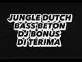 Download Lagu JUNGLE DUTCH BASS BETON DJ DI TERIMA