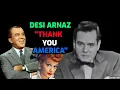 A tear eyed Desi Arnaz expresses gratitude to America for his success in show business