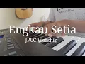 Download Lagu Engkau Setia by JPCC Worship (Piano Instrumental)