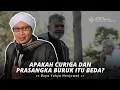Apakah Curiga dan Prasangka Buruk itu Beda? | Buya Yahya Menjawab