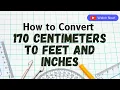 Easy 170 cm in feet Conversion Plus How to Convert 170 Centimeters to Feet and Inches