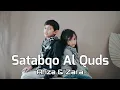 Satabqo Al Quds | ستبقي القدس | Lara Al Humaidan | Cover by Ahza Zain Ft. Zara | Donasi di Deskripsi