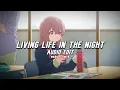 Download Lagu Living Life In The Night (audio edit \u0026 extra slowed) / TikTok Version