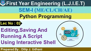 Lec-02 - Edit Save Run Script Using Interactive Shell Python Programming First Year Engineering