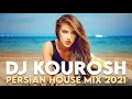 Download Lagu Persian House Music Mix 2021| DJ Kourosh Persian DJ Mix آهنگ هاووس کلاب پارتی ایرانی
