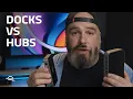 Docks vs Hubs - Whats the Difference