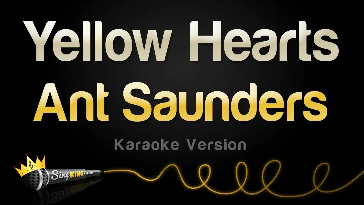 Ant Saunders - Yellow Hearts (Karaoke Version)