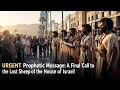 Download Lagu URGENT Prophetic Message: A Final Call to the Lost Sheep of the House of Israel!
