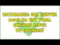 Databases SQL Server 2008 R2 Ent trial expired move to express 4 Solutions