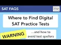Where to Find Digital SAT Practice Tests WARNINGS about avoiding spoilers