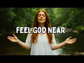 Download Lagu Feel God Near – Powerful Worship Songs with Ella Scott