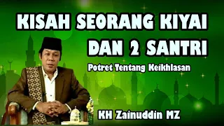 kisah kiyai dan 2 santri ceramah lucu kh zainuddin mz