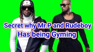 secret why mr p and rudeboy has being gyming psquare mrp rudeboy
