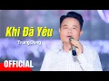 Lagu Khi Đã Yêu - Trung Dũng | MV OFFICIAL