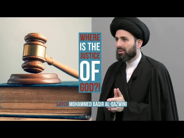 ⁣Where is The Justice of God?! - Sayed Mohammed Baqer Al-Qazwini