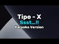 Download Lagu Instrument Lirik Karaoke // Tipe-X - Ssst…!!