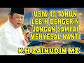 Download Lagu USIA 40 TAHUN LEBIH DENGERIN JANGAN SAMPAI MENYESAL NANTI - K.H ZAINUDIN MZ TERBEU 2025