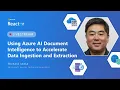 Using Azure AI Document Intelligence to Accelerate Data Ingestion and Extraction