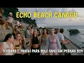 Lagu Pantai  yang tak pernah sepi - echo beach canggu bali | bali hari ini 