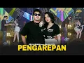 Download Lagu DELVA IRAWAN Feat. ARLIDA PUTRI - PENGAREPAN | Feat. BINTANG FORTUNA (Official Music Video)