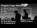 Download Lagu Playlist Lagu Galau Brutal🥀Speed Up + Reverb Viral TikTok 2024 Mendua, Tentang Rasa, Karena Kamu